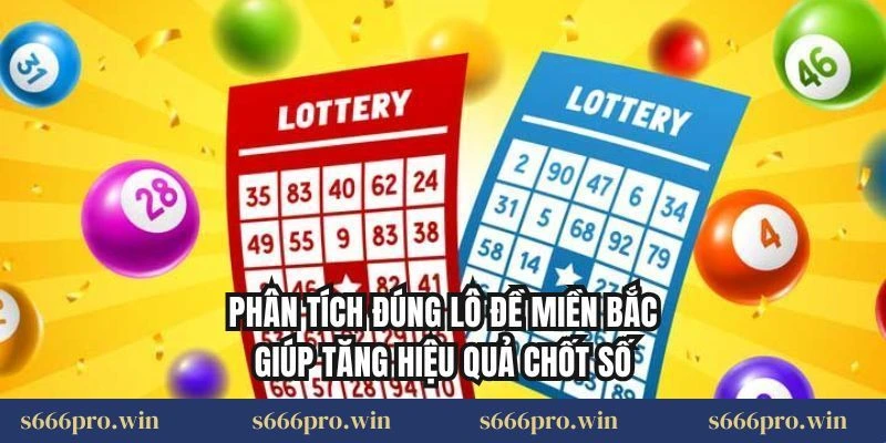 Phân tích đúng lô đề miền Bắc giúp tăng hiệu quả chốt số